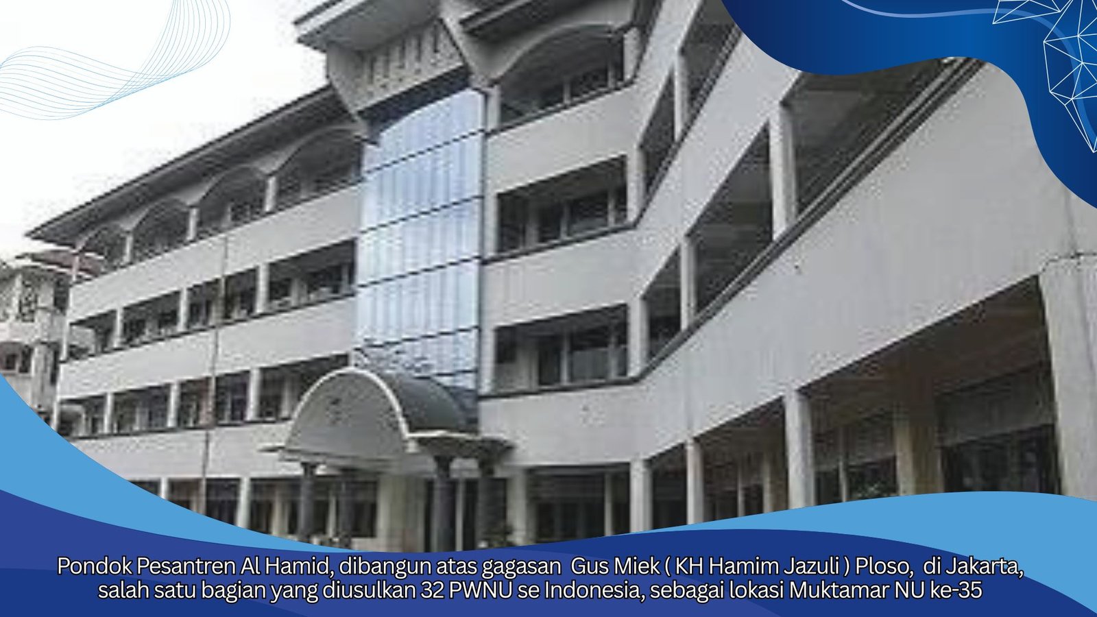 Usulan Lirboyo Kediri Jadi Lokasi Muktamar Kandas, Oleh Gelombang Usulan 32 PWNU se Indonesia, Jakarta Tuan Rumah Muktamar NU ke-35